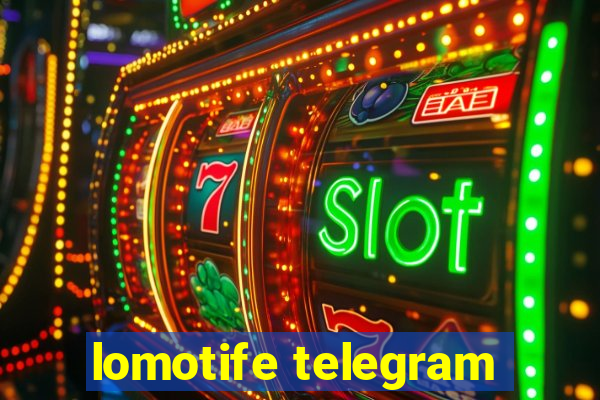 lomotife telegram